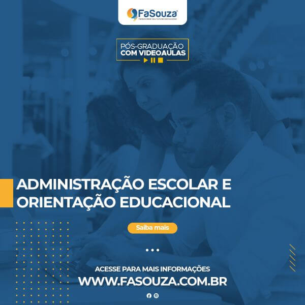 Faculdade FaSouza - ADMINISTRAÇÃO ESCOLAR E ORIENTAÇÃO EDUCACIONAL 360 horas